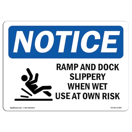 OSHA Notice Sign, Ramp And Dock Slippery When With Symbol, 10in X 7in Rigid Plastic